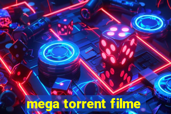 mega torrent filme